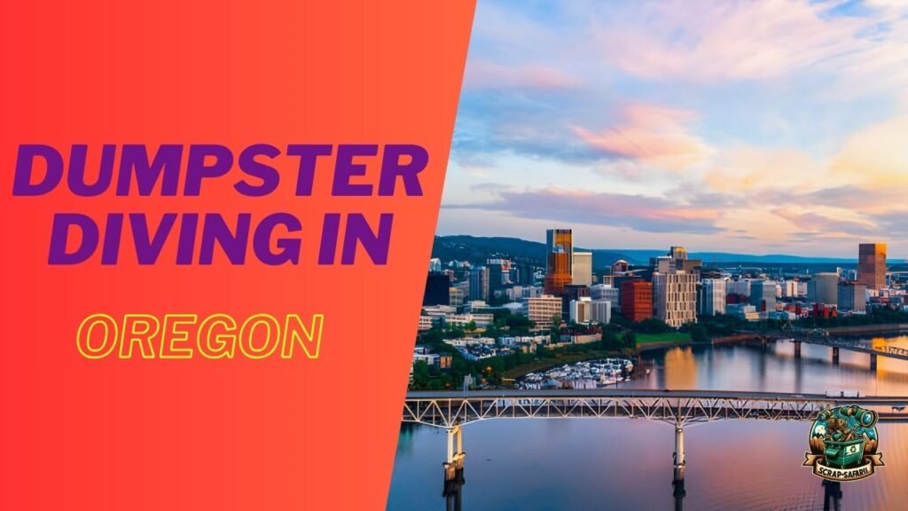 Dumpster Diving in Oregon
