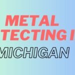 Metal Detecting in Michigan