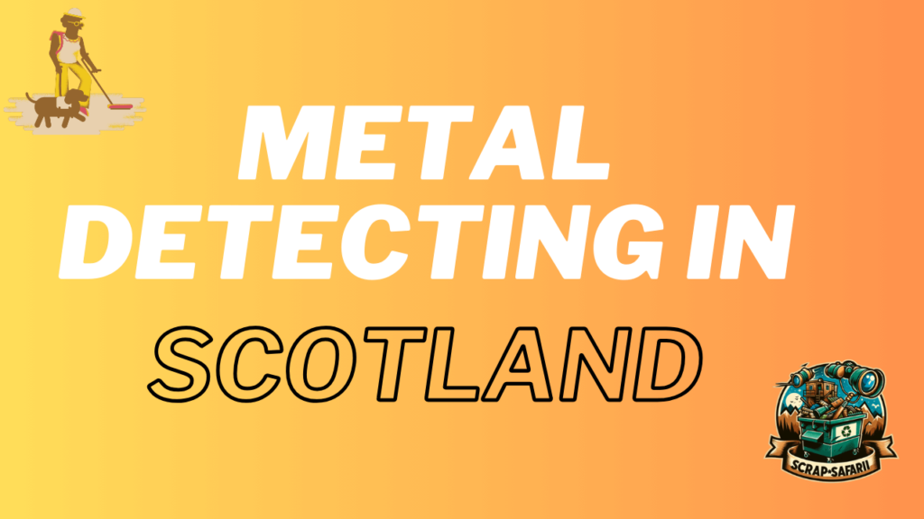 Metal Detecting in Scotland