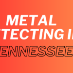 Metal Detecting in Tennessee