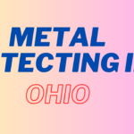 Metal Detecting in Ohio