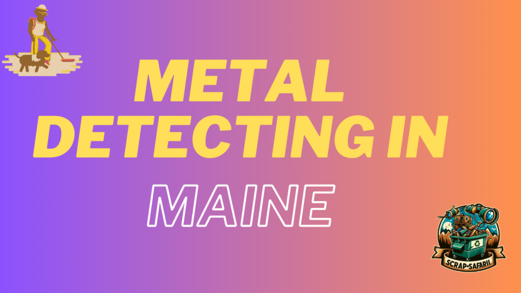 Metal Detecting in Maine