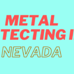 Metal Detecting in Nevada