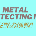 Metal Detecting in Missouri