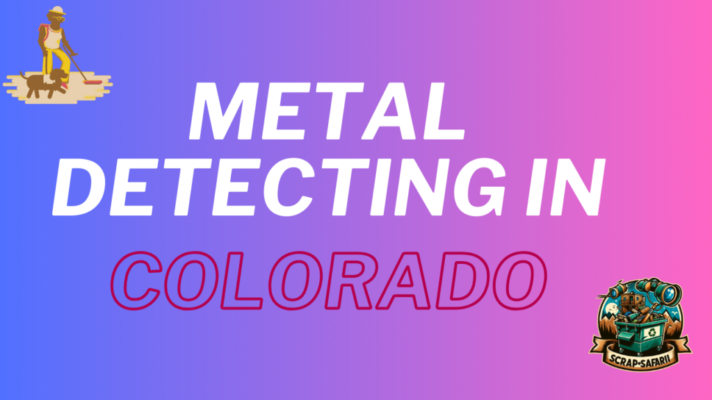 Metal Detecting in Colorado