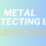 Metal Detecting in Maryland