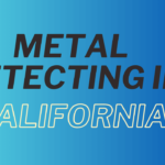 Metal Detecting in California