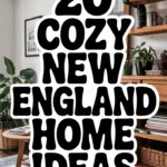 20 Cozy New England Home Ideas